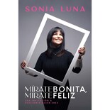 Mírate Bonita, Mírate Feliz: Una Invitación A Descubrir Qui