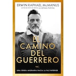 El Camino Del Guerrero: Una Senda Milenaria Hacia La Paz In