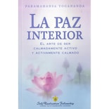 La Paz Interior: El Arte De Ser Calmadamente Activo Y Activ