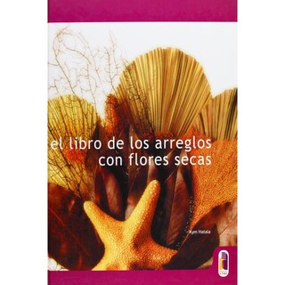 Foto 1 | Libro De Los Arreglos Con Flores Secas, El (cartoné Y Color)