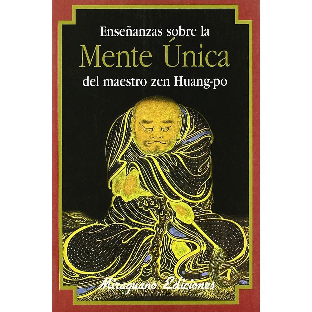 Enseñanzas Sobre La Mente Única Del Maestro Zen Huang-po