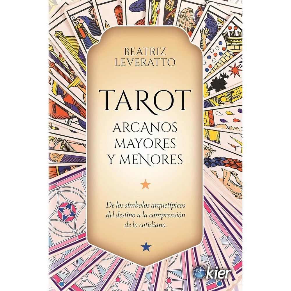 Tarot: Arcanos Mayores Y Menores. De Los Símbolos Arquetípicos Del Destino A La Comprensión De Lo Co