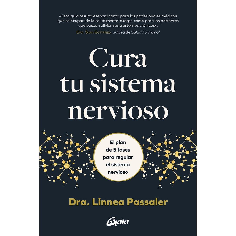 Cura Tu Sistema Nervioso: El Plan De 5 Fases Para Regular El Sistema Nervioso