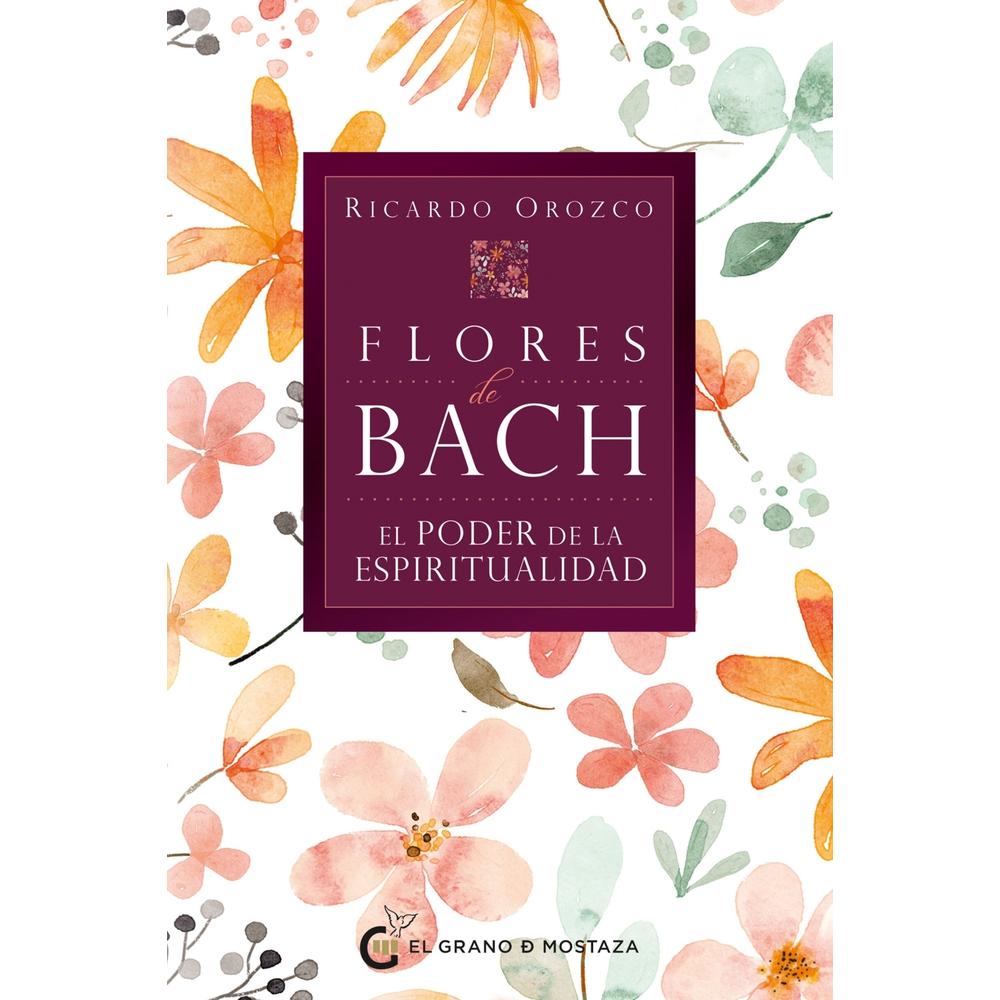 Flores De Bach: El Poder De La Espiritualidad