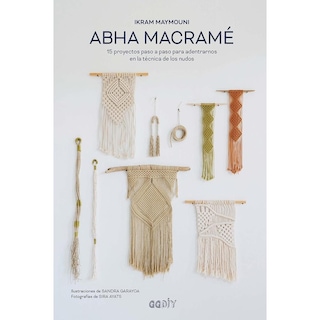 Foto 1 | Abha Macramé. 15 Proyectos Paso A Paso Para Adentrarnos En La Técnica De Los Nudos