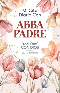 Foto 1 | Mi Cita Diaria Con Abba Padre Devocional: 365 Días Con Dios (spanish Edition) - Venta Internacional.