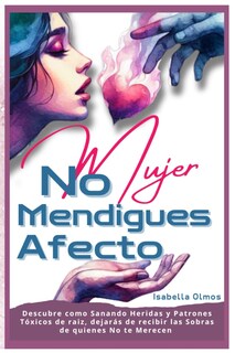 Foto 1 | Libro Mujer No Mendigues Afecto: Descubre Cómo Sanando Una Herida - Venta Internacional.
