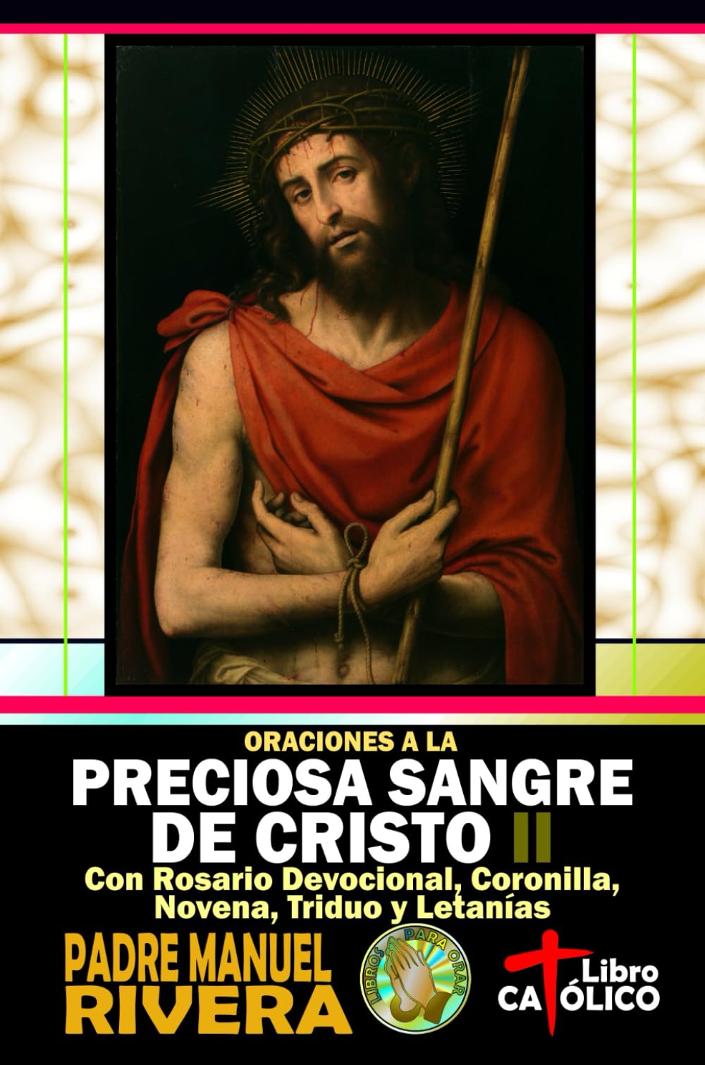 Oraciones A La Preciosa Sangre De Cristo Ii Con Rosario Devocional - Venta Internacional.