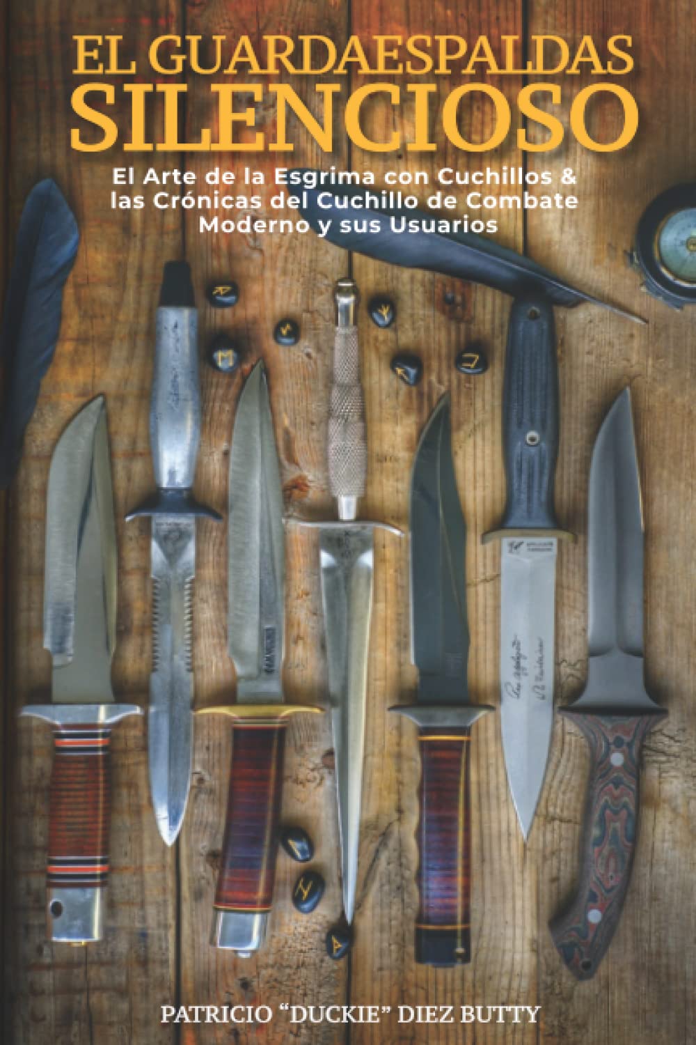 Libro El Guardaespaldas Silencioso: El Arte De La Esgrima Con Cuchillo & Las Crónicas Del Cuchillo D - Venta Interna