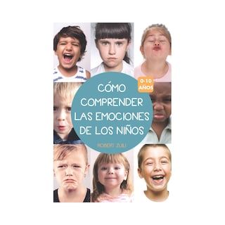 Foto 1 | Cómo Comprender Las Emociones De Los Niños. R. Zuili