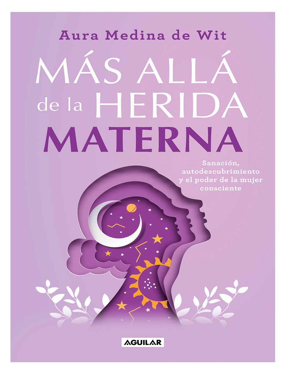 Foto 1 | Libro Mas Alla De La Herida Materna Autor Aura Medina De Wit Editorial  Aguilar
