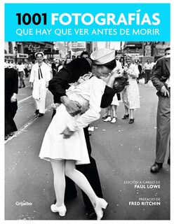 Foto 1 | Libro 1001 Fotografías Que Hay Que Ver Antes De Morir Editorial Grijalbo Autor Paul Lowe