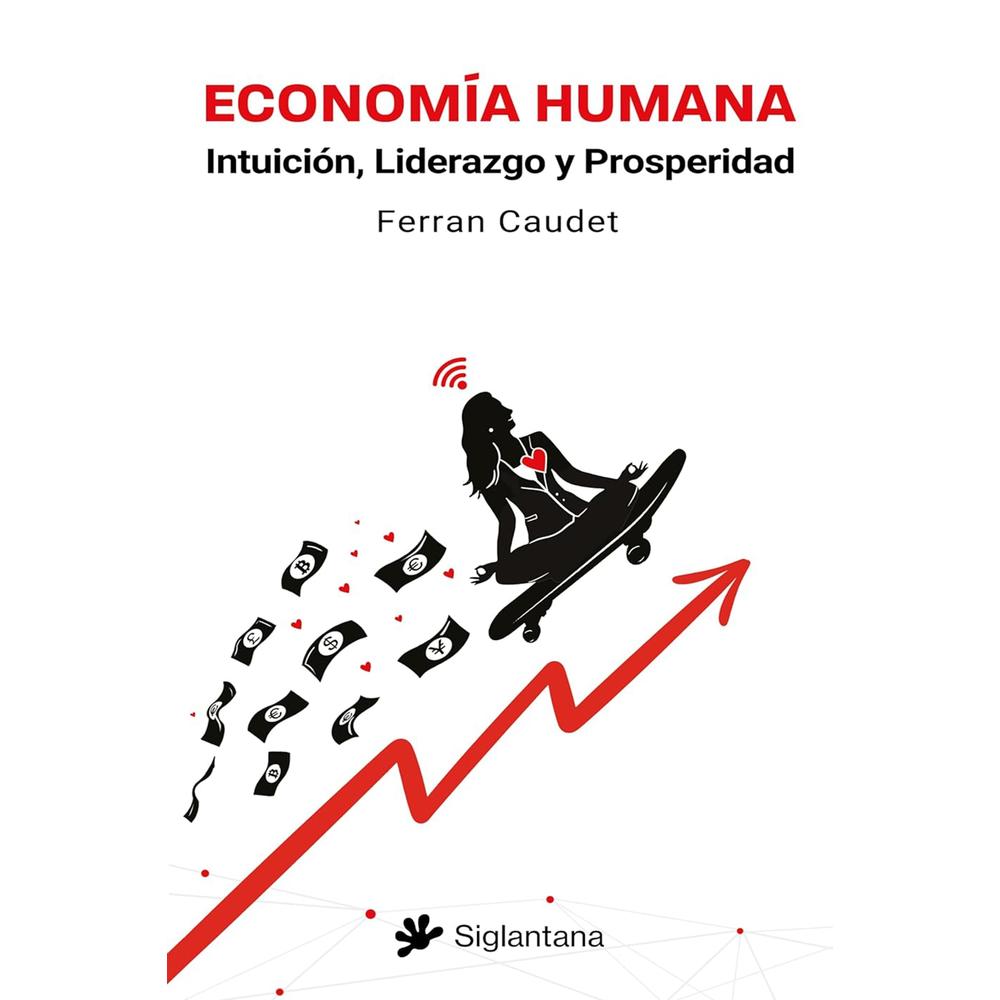 Foto 2 pulgar | Libro Economía Humana Intuición Liderazgo y Prosperidad