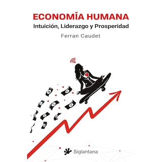 Foto 1 | Libro Economía Humana Intuición Liderazgo y Prosperidad