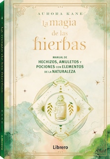 Foto 1 | La Magia De Las Hierbas - Hechizos, Amuletos Y Pociones De Aurora Kane Librero, Tapa Dura