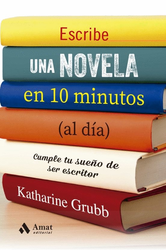 Foto 2 pulgar | Escribe Una Novela En 10 Minutos (al Dia) Katharine Grubb Amat Tapa Blanda