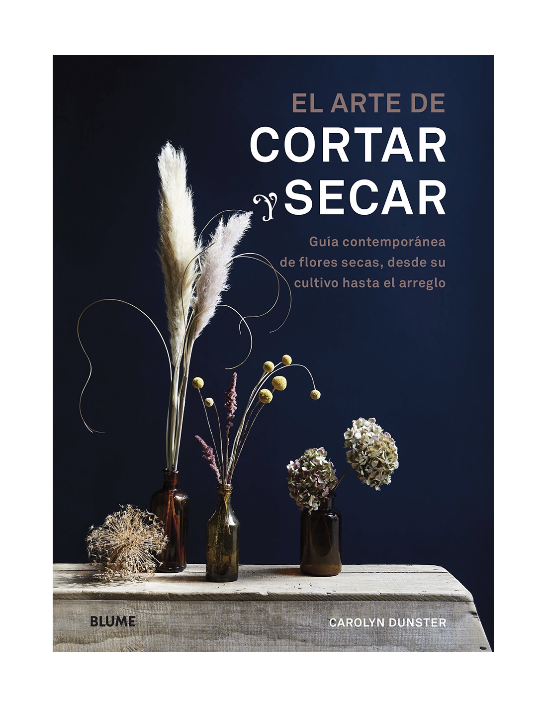 Arte De Cortar Y Secar Carolyn Dunster Blume Pasta Dura