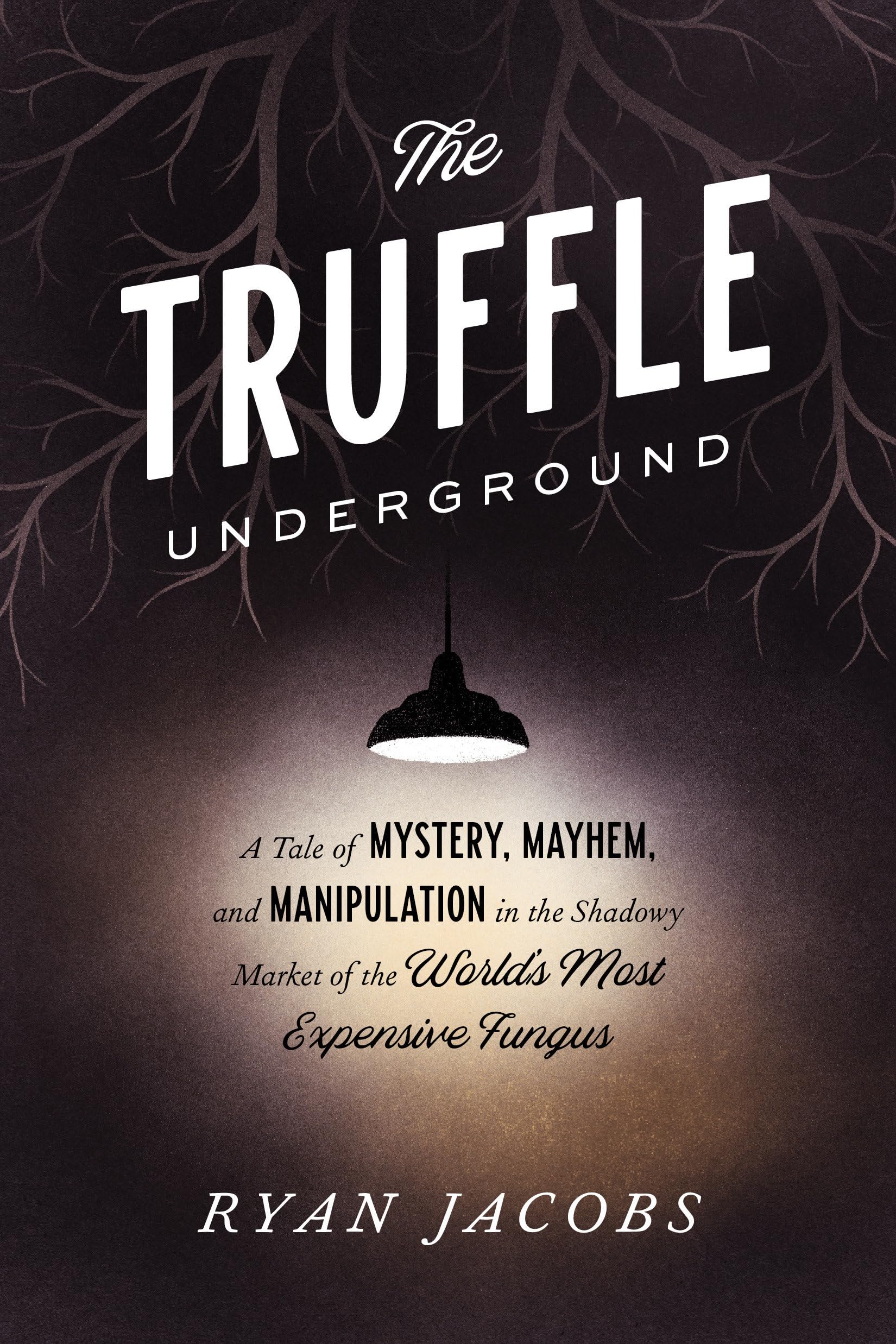 Libro The Truffle Underground: Una Historia De Misterio, Caos Y Manipulación - Venta Internacional. $433