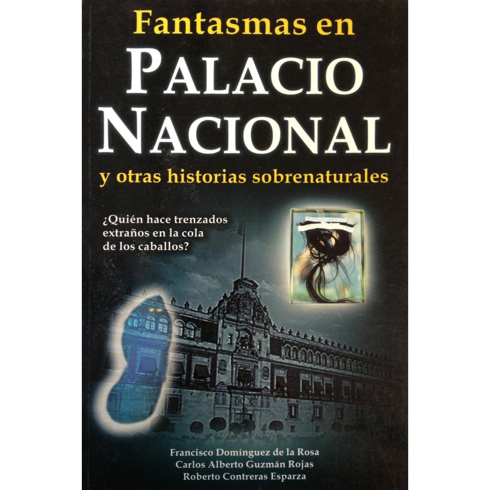 Fantasmas En Palacio Nacional $199
