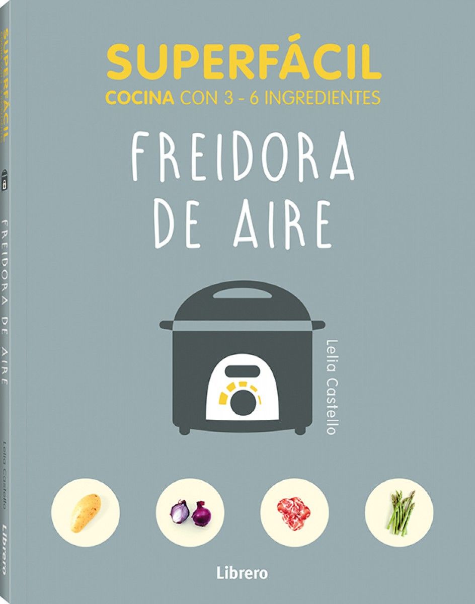 Foto 2 pulgar | Superfácil Freidora De Aire: Recetas Con 3-6 Ingredientes De Lelia Castello Tapa Blanda