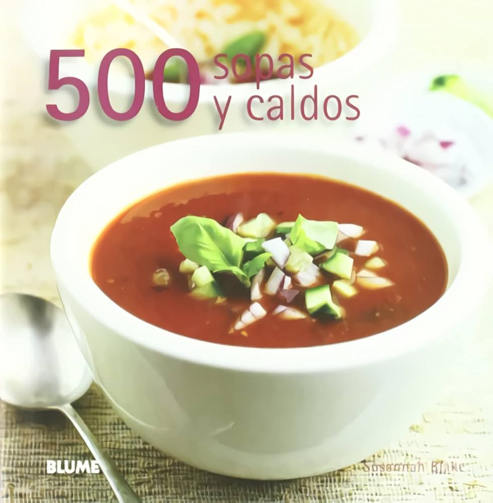 500 Sopas Y Caldos Susannah Blake Blume Tapa Blanda