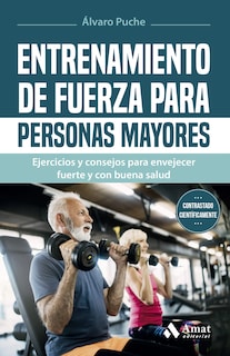 Foto 1 | Entrenamiento De Fuerza Para Personas Mayores Alvaro Puche Gimenez Amat Tapa Blanda