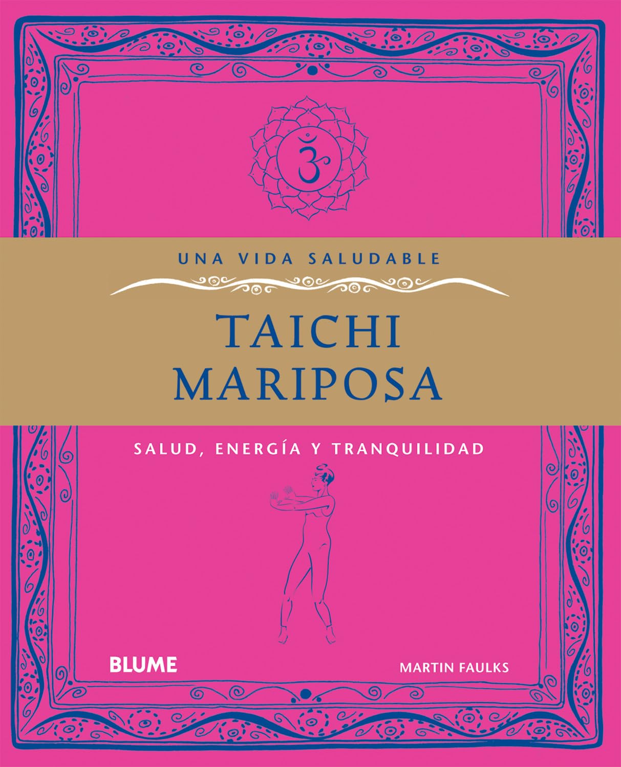 Taichi Mariposa. Vida Saludable Martin Faulks Blume Tapa Blanda