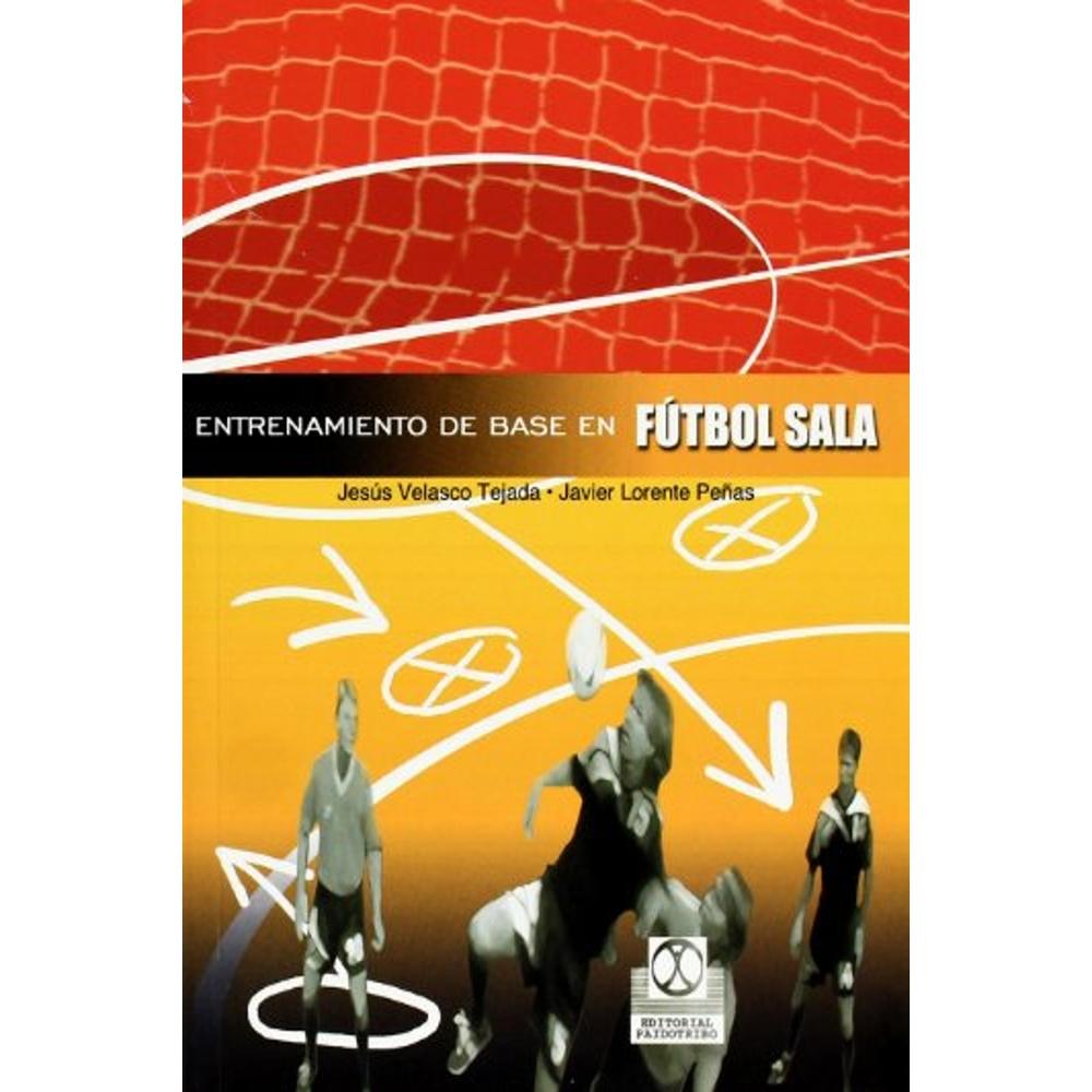 Entrenamiento De Base En El Fútbol Sala