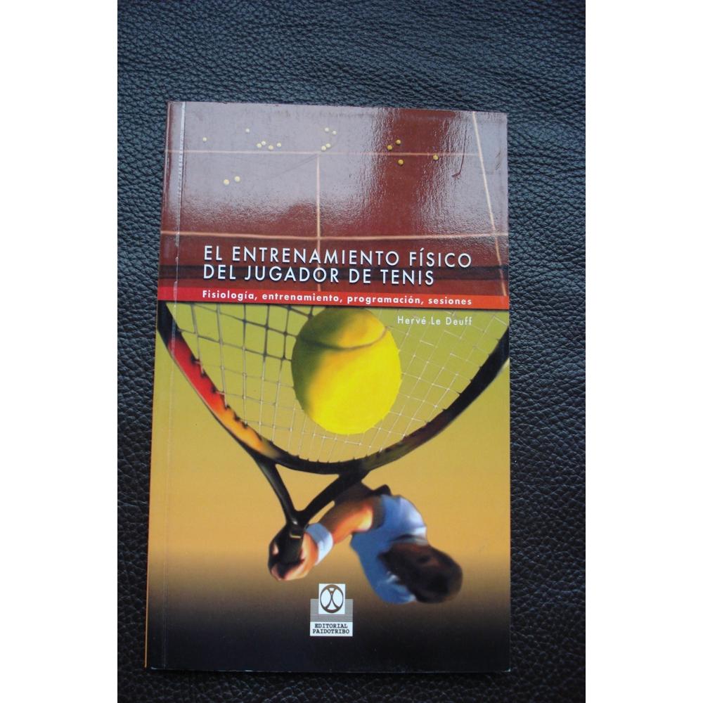Entrenamiento Físico Del Jugador De Tenis, El. Fisiología, Entrenamiento, Programa