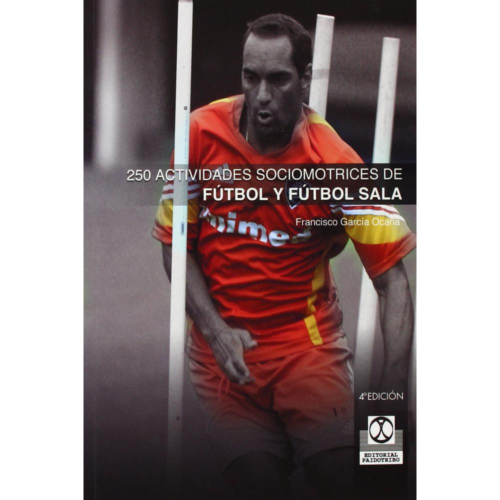 Doscientas 50 Actividades De Fútbol Y Fútbol Sala