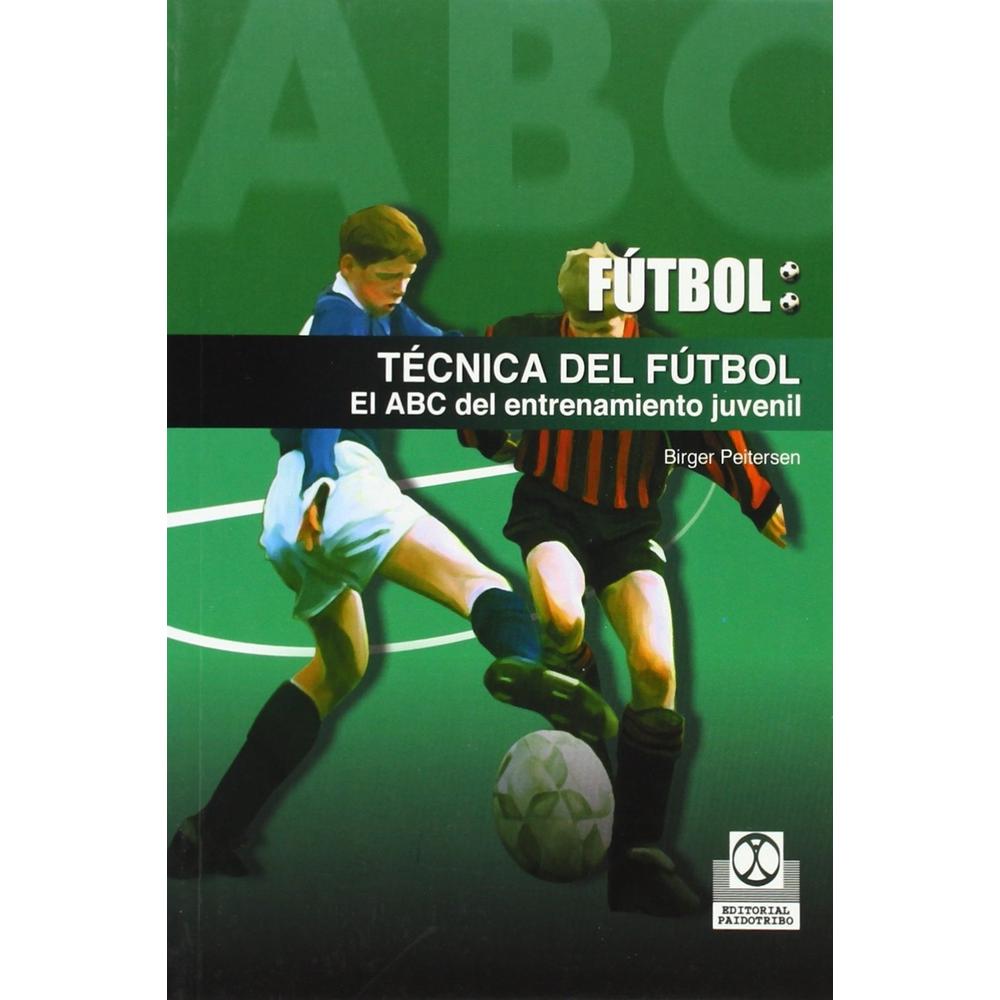 Técnica Del Fútbol. El Abc Del Entrenamiento Juvenil $840