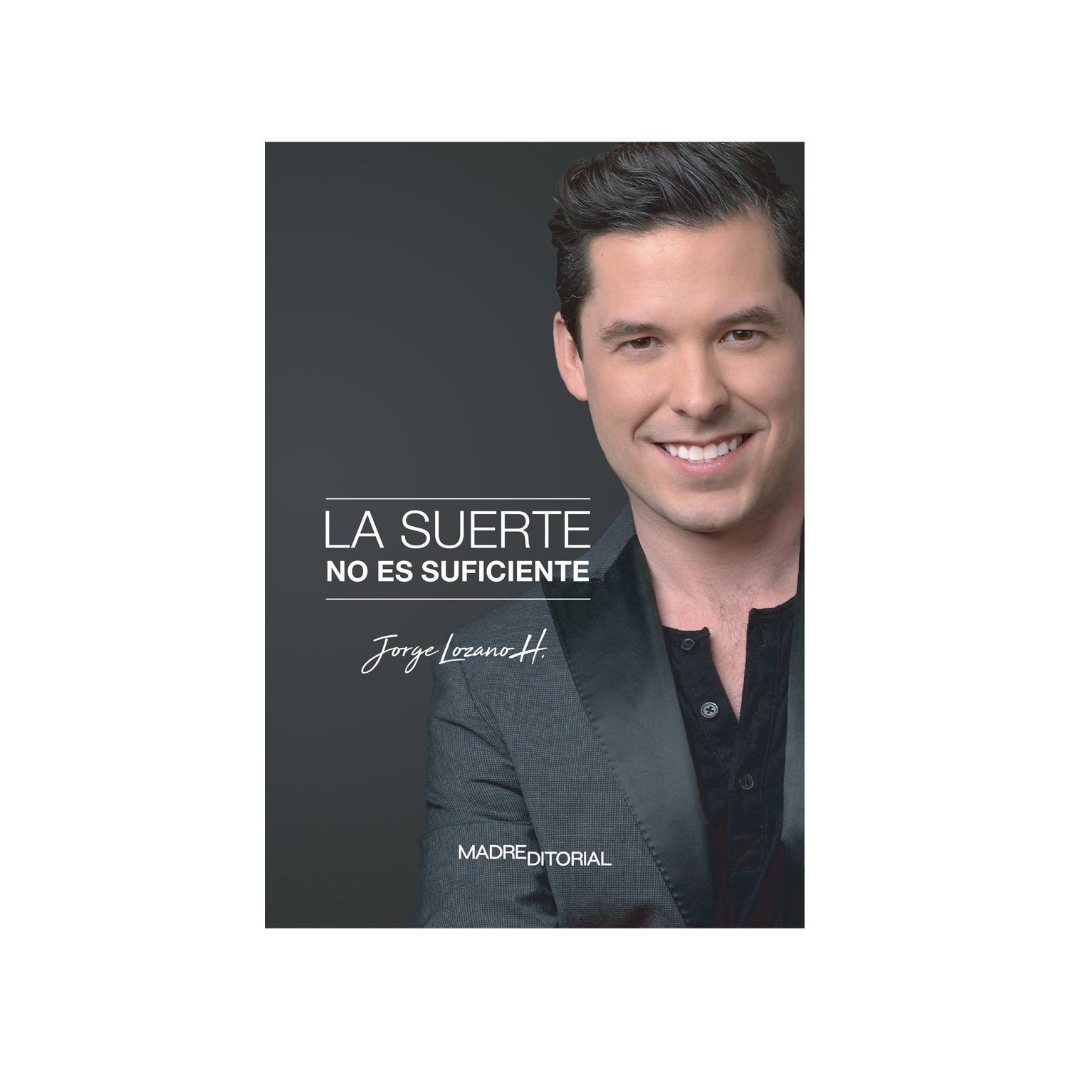 Foto 1 | Libro la Suerte no es Suficiente de Jorge Lozano Madre Editorial Rústica color Negro