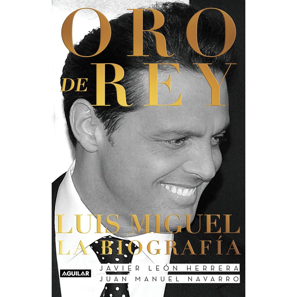 Biografía de Luis Miguel Titulada Oro de Rey Cadabra Books