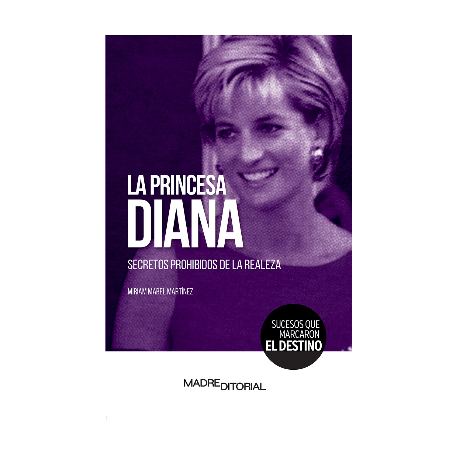 Princesa Diana Secretos Prohibidos de la Realeza Madre Editorial Rústica Púrpura