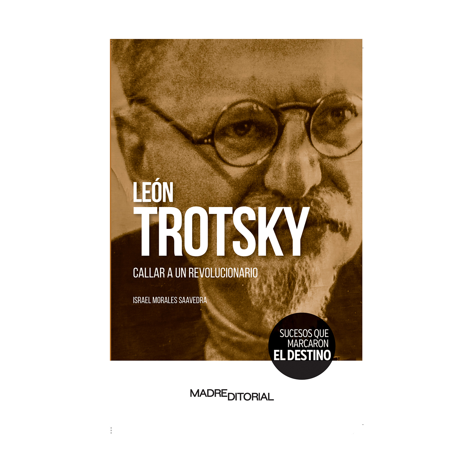 León Trotsky Callar a un Revolucionario Madre Editorial Rústica Marrón