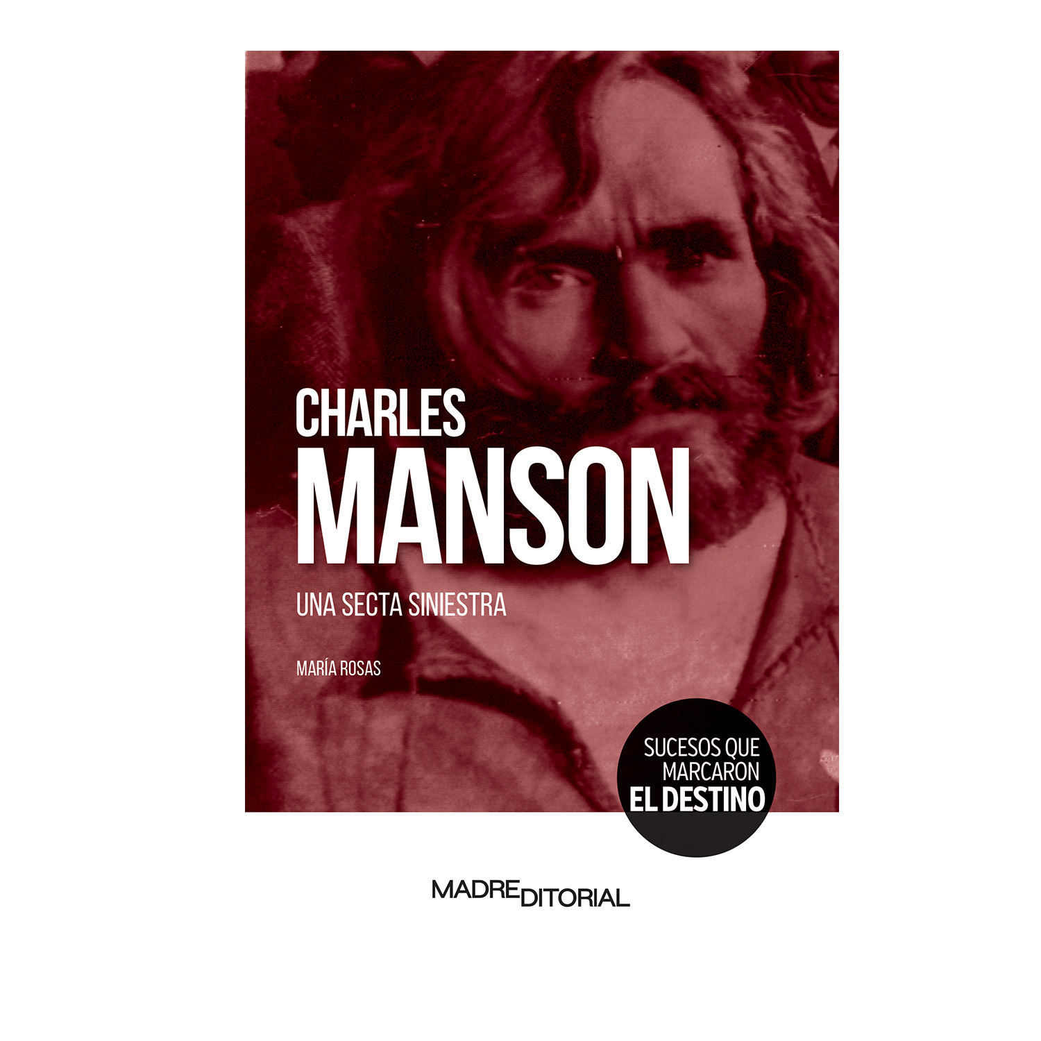 Charles Manson Una Secta Siniestra Madre Editorial Rústica Rojo