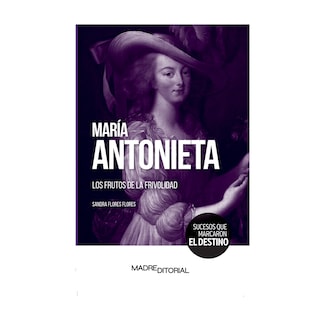Foto 1 | María Antonieta los Frutos de la Frivolidad Madre Editorial Rústica Púrpura