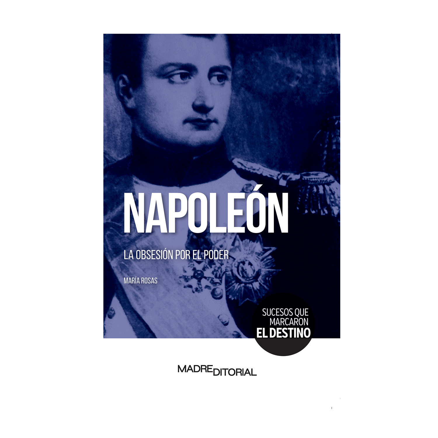 Foto 1 | Napoleón la Obsesión por el Poder Madre Editorial Rústica Azul