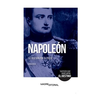 Foto 1 | Napoleón la Obsesión por el Poder Madre Editorial Rústica Azul