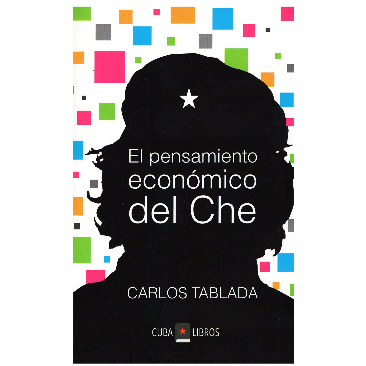 Libro El Pensamiento Económico del Che Edhasa Rústica Multicolor