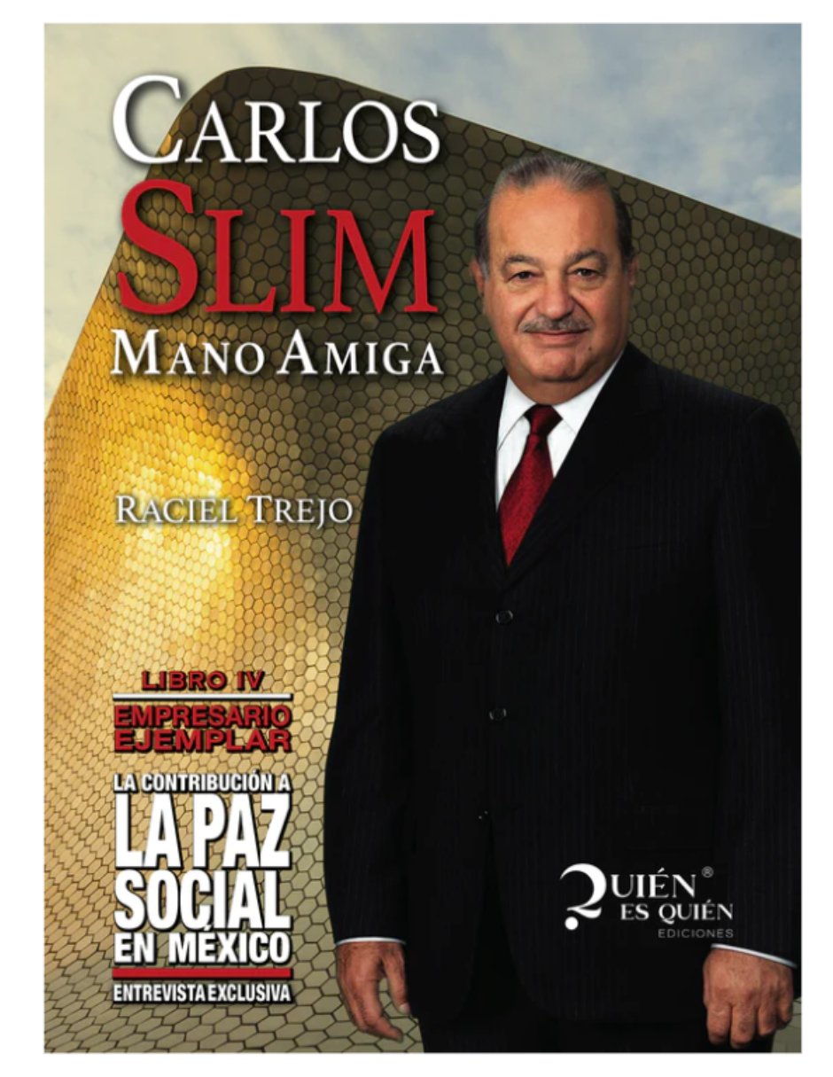 Libro Carlos Slim: Mano Amiga Editorial Quién es Quién Ediciones Raciel Trejo