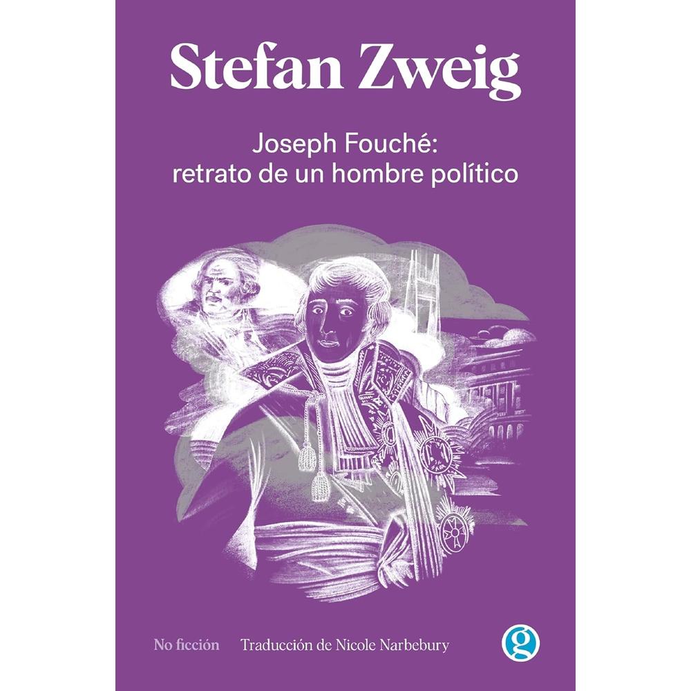 Joseph Fouché: Retrato De Un Hombre Político