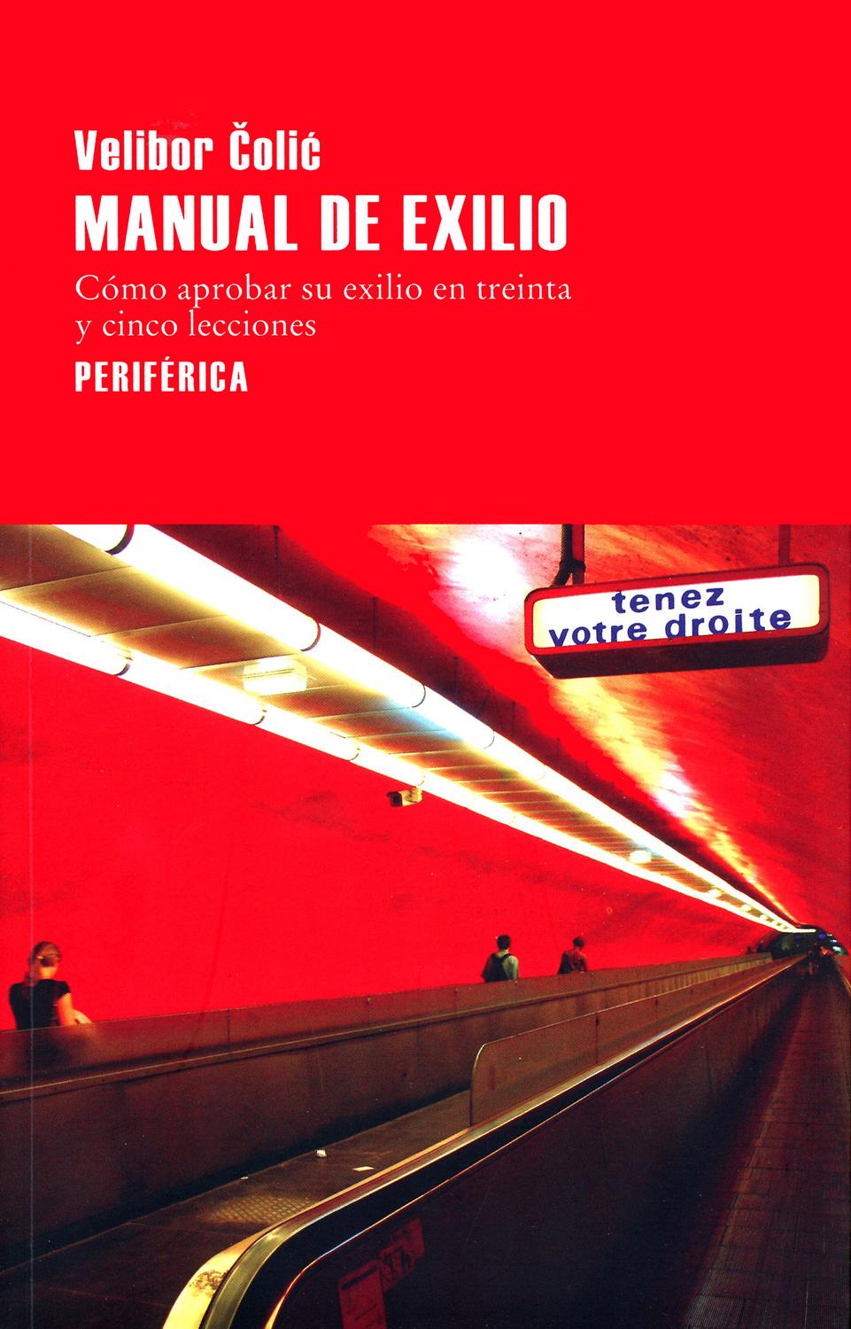 Manual De Exilio. Cómo Aprobar Su Exilio En Treinta Y Cinco Lecciones $530