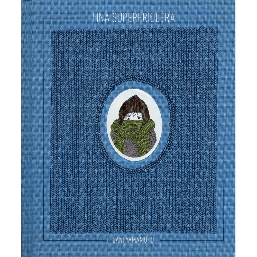 Libro Tina superfriolera, de Lani Yamamoto. Editorial Nórdica