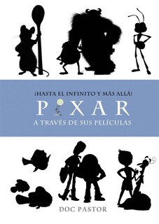 Foto 1 | Pixar A Través De Sus Películas. ¡hasta El Infinito Y Más Allá!