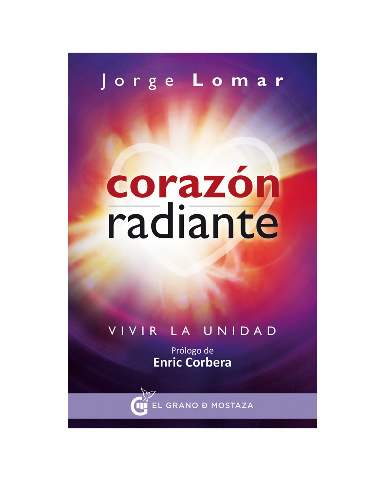 Corazón Radiante. Vivir La Unidad (incluye Cartas)