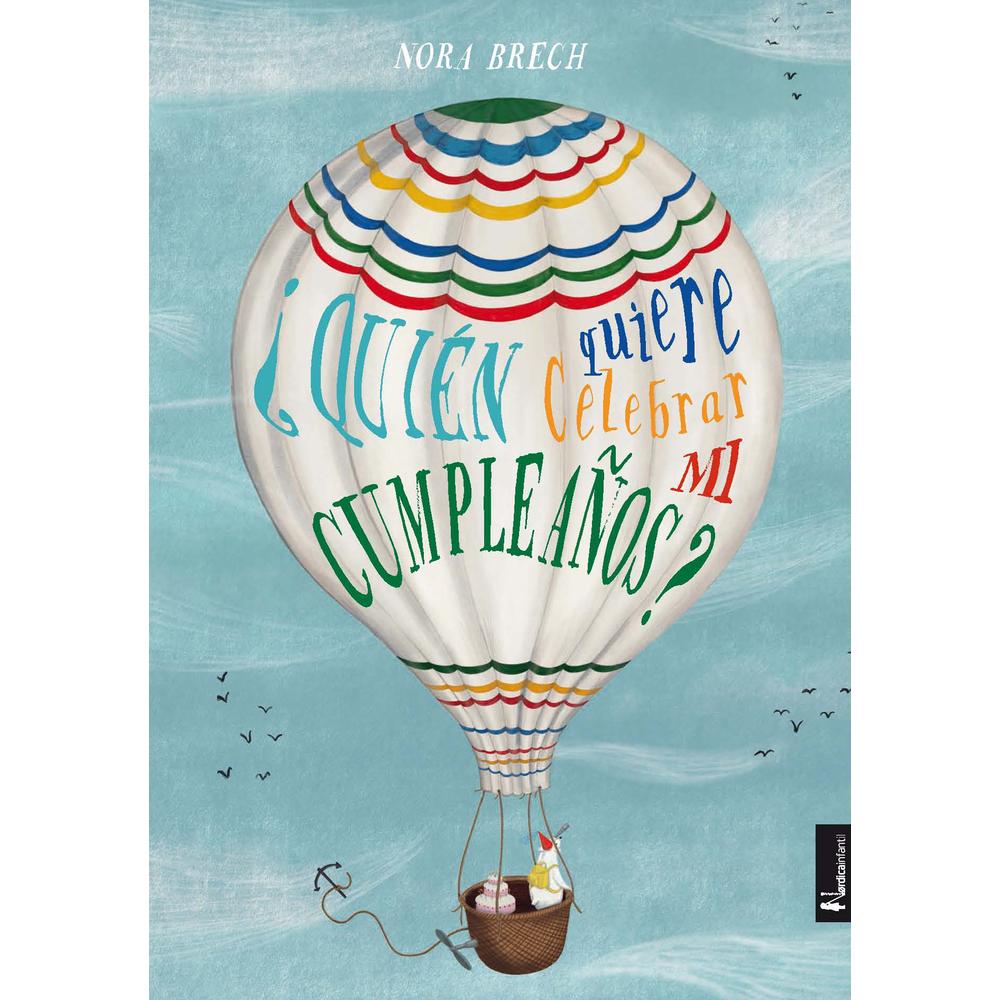 Libro ¿Quién Quiere Celebrar mi Cumpleaños?, de Nora Brech. Editorial Nórdica