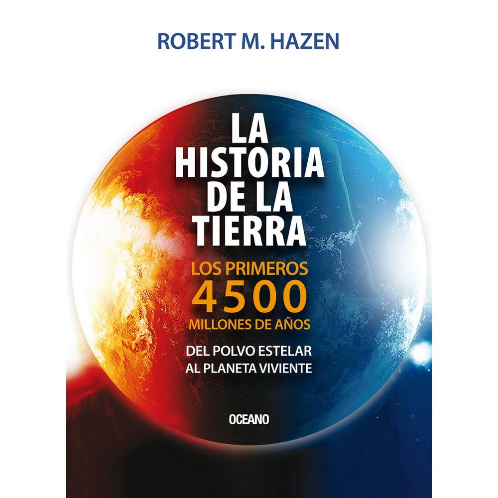 Libro Historia de la Tierra los Primeros 4500 Millones de Años del Polvo Estelar al Planeta Viviente $535