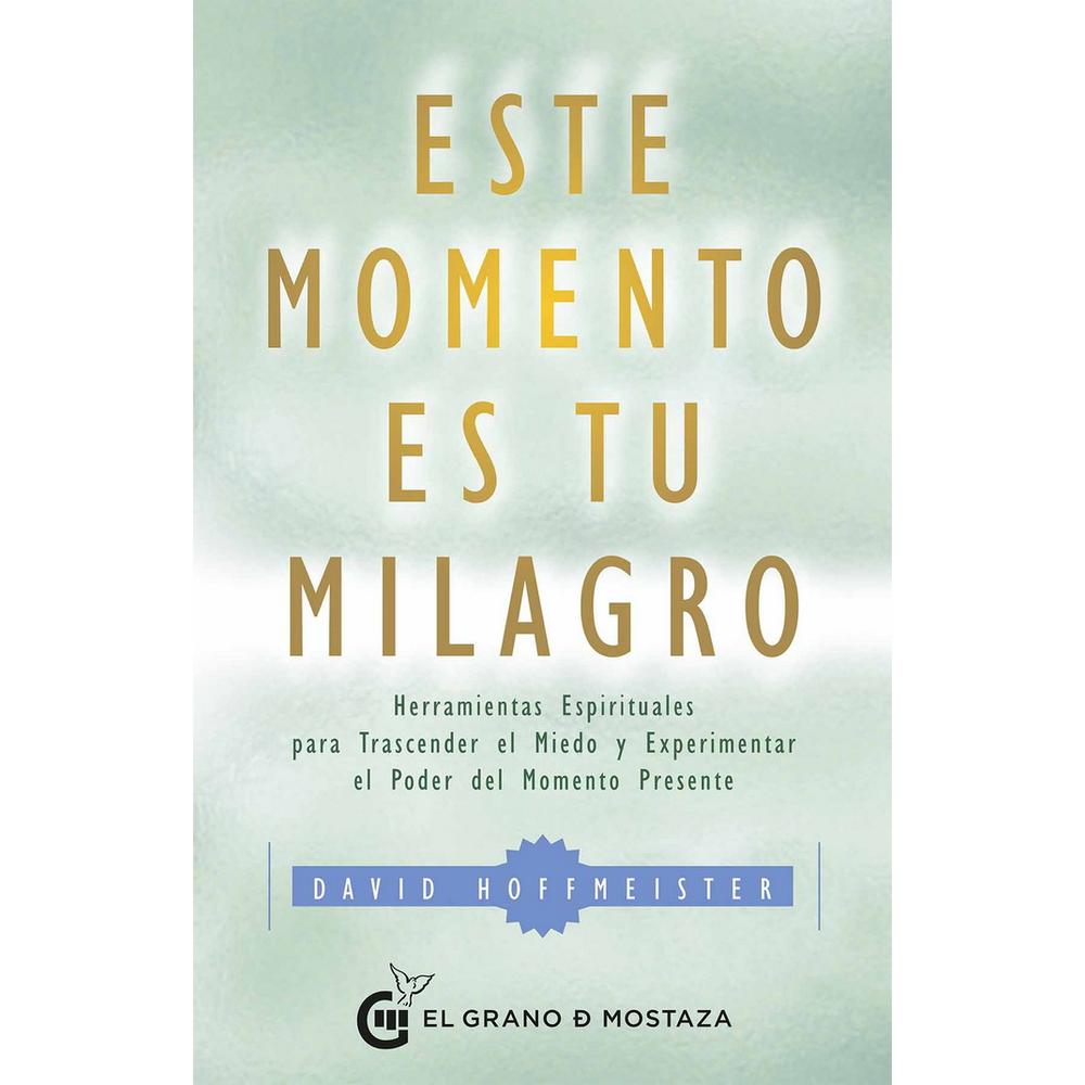 Foto 2 pulgar | Libro Este Momento es tu Milagro Herramientas Espirituales para Trascender el Miedo y Experimentar