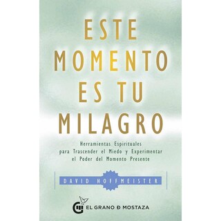 Foto 1 | Libro Este Momento es tu Milagro Herramientas Espirituales para Trascender el Miedo y Experimentar